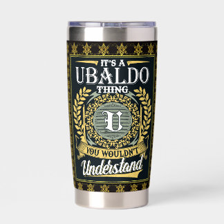 It's A Ubaldo Thing You Couldn't Understand Insulated Tumbler