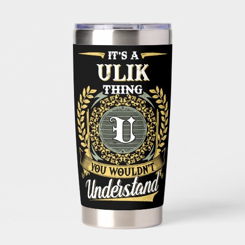 It's a ULIK Thing You Wouldn't Understand Insulated Tumbler