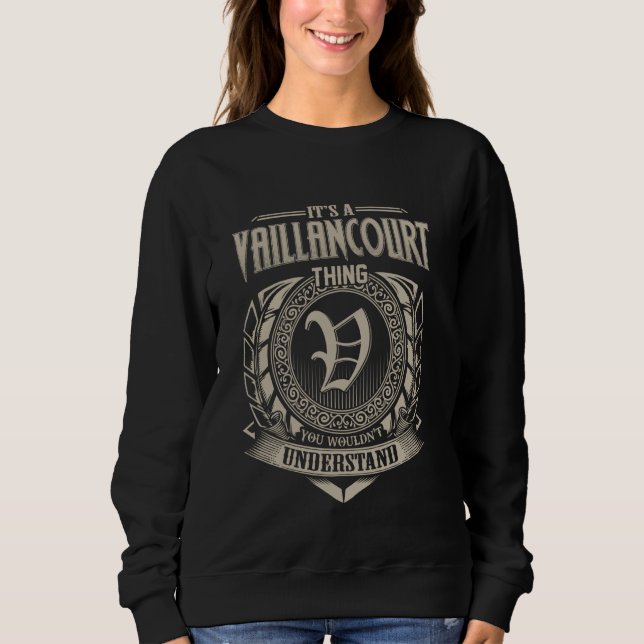 It's A VAILLANCOURT Thing You Wouldn't Understand  Sweatshirt (Front)
