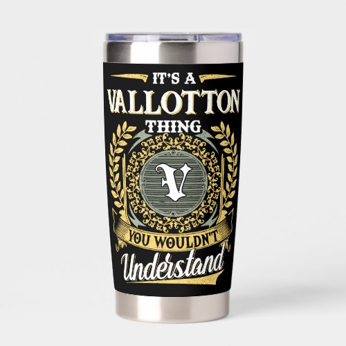 It's a VALLOTTON Thing You Wouldn't Understand Insulated Tumbler