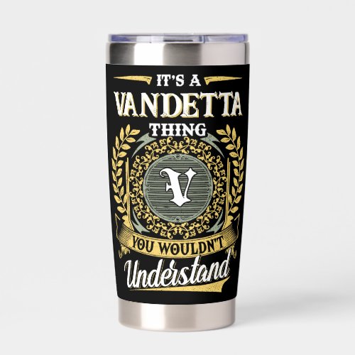 It's a VANDETTA Thing You Wouldn't Understand Insulated Tumbler