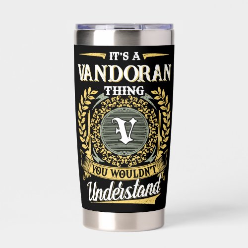 It's a VANDORAN Thing You Wouldn't Understand Insulated Tumbler