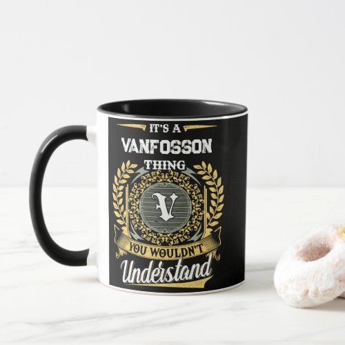 It's a VANFOSSON Thing You Wouldn't Understand Mug