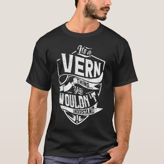 It's a VERN thing, You wouldn't understand T-Shirt (Front)