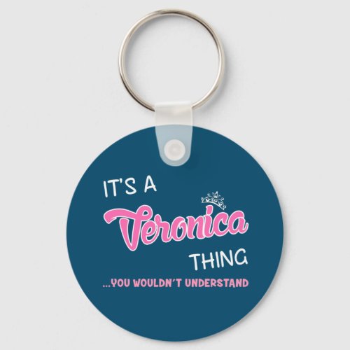 Its a Veronica thing you wouldnt understand name Keychain