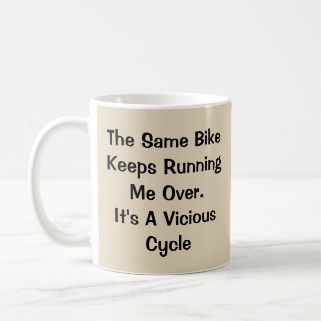It's A Vicious Cycle - Mug-A-Tude Coffee Mug (Left)