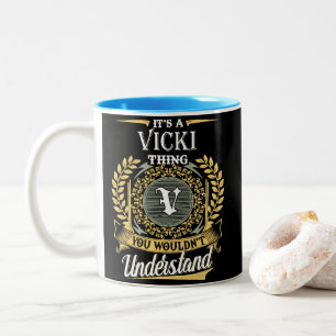 It's A Vicki Thing You Couldn't Understand Two-Tone Coffee Mug