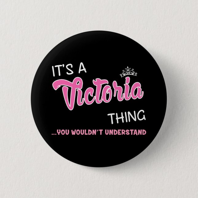 It's a Victoria thing you wouldn't understand name Button (Front)