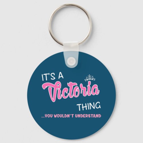 Its a Victoria thing you wouldnt understand name Keychain