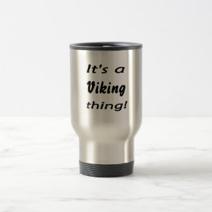 It's a Viking thing! Travel Mug