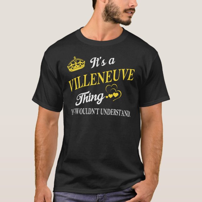 It's a VILLENEUVE Thing You Wouldn't Understand T-Shirt (Front)