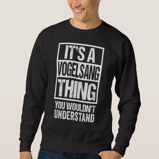 It's A Vogelsang Thing You Wouldn't Understand Col Sweatshirt (Front)