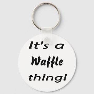 It's a waffle thing! keychain