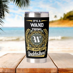 It's a WAND Thing You Wouldn't Understand Insulated Tumbler