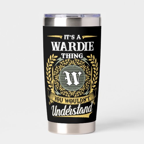 It's a WARDIE Thing You Wouldn't Understand Insulated Tumbler