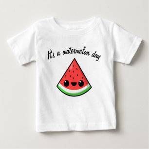 It's a Watermelon Day Baby T-Shirt