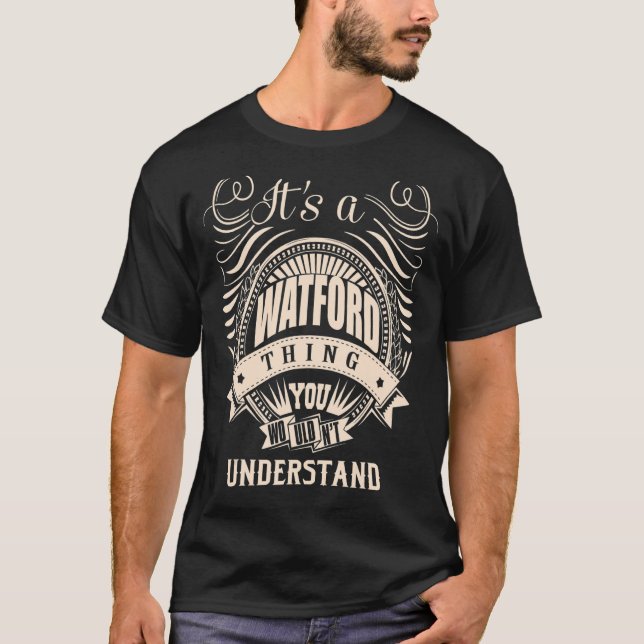 It's a WATFORD thing you wouldn't understand   T-Shirt (Front)