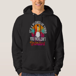 It's A Wednesday Thing You Wouldn't Understand Wed Hoodie