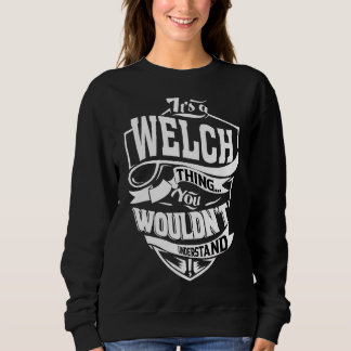 It's A Welch Thing   Sweatshirt