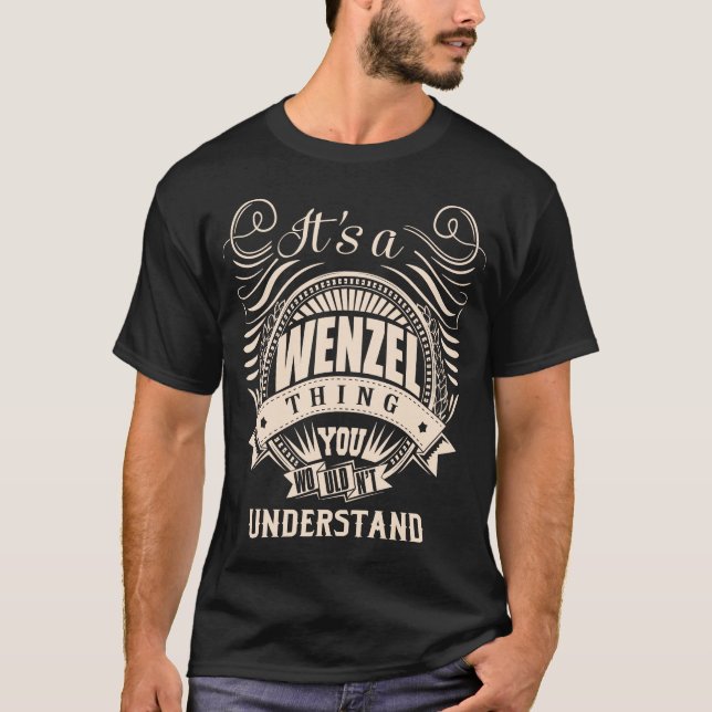 It's a WENZEL thing you wouldn't understand T-Shirt (Front)