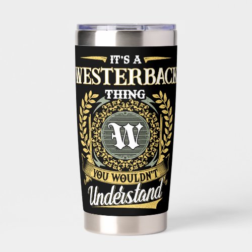 It's a WESTERBACK Thing You Wouldn't Understand Insulated Tumbler
