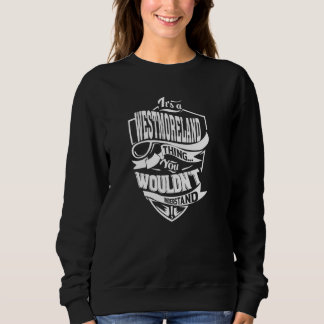 It's a WESTMORELAND Thing Sweatshirt