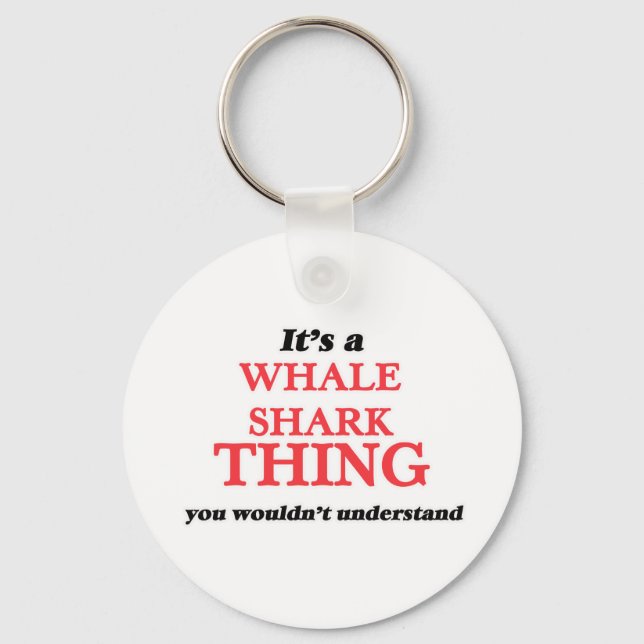 It's a Whale Shark thing, you wouldn't understand Keychain (Front)