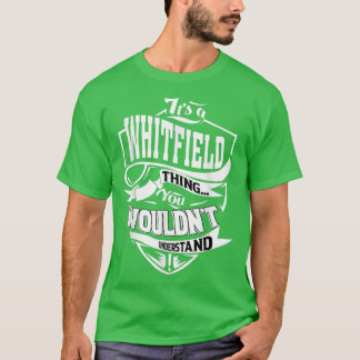 Its a WHITFIELD Thing Gifts  T-Shirt