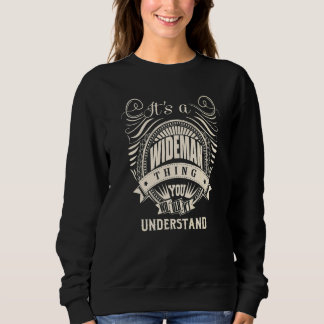 It's a WIDEMAN thing you wouldn't understand Sweatshirt
