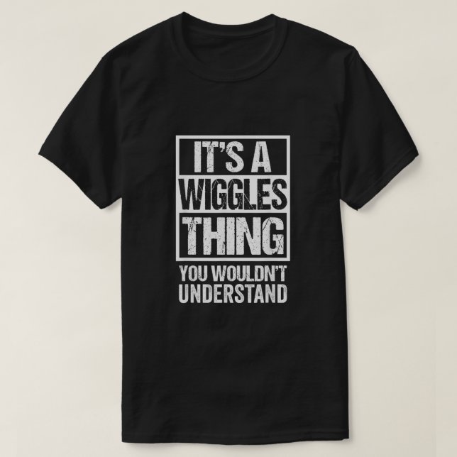 Its A Wiggles Thing You Wouldnt Understand Pet Nam T-Shirt (Design Front)