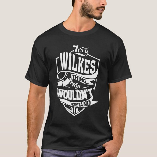 It's A Wilkes Thing   T-Shirt (Front)