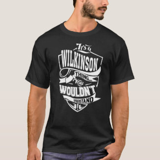 It's A Wilkinson Thing T-Shirt