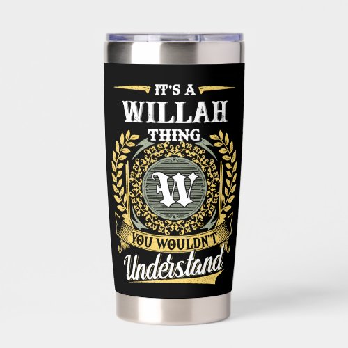 It's a WILLAH Thing You Wouldn't Understand Insulated Tumbler