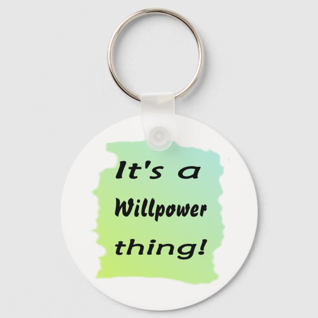 It's a willpower thing! keychain (Front)