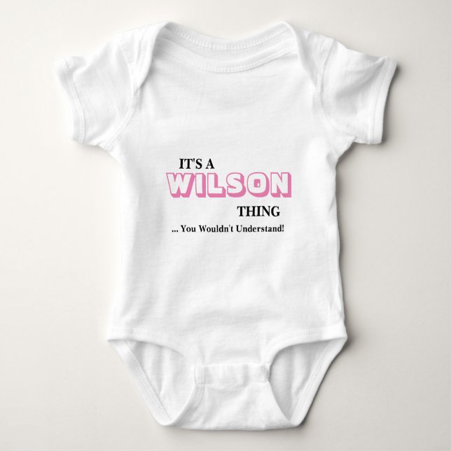 It's A WILSON Thing! ...You Wouldn't Understand! Baby Bodysuit (Front)