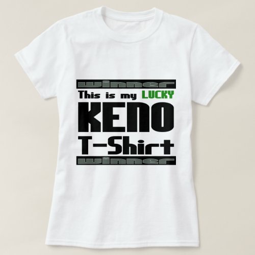 Its a winner This is my lucky keno t_shirt T_Shirt