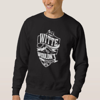 It's a WITTE Thing Sweatshirt