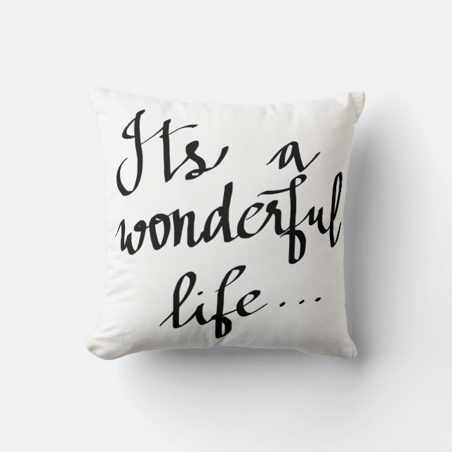 Its A Wonderful Life Black Script Typography Throw Pillow (Front)