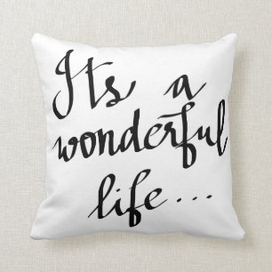 Its A Wonderful Life Black Script Typography Throw Pillow