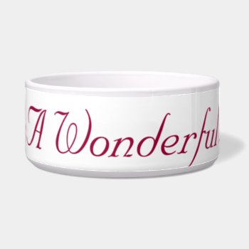 It's A Wonderful Life Dog Bowl by bobbles at Zazzle