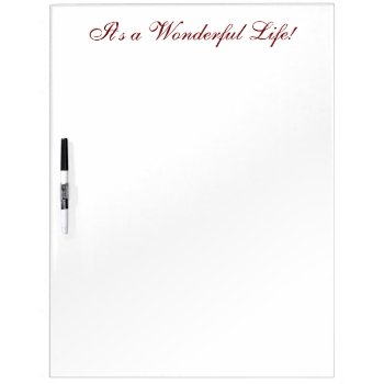 It's A Wonderful Life Dry Erase Board by bobbles at Zazzle