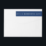 It's a Wonderful Life | Navy Blue Christmas Wrap Around Label<br><div class="desc">Add some holiday cheer to your Christmas cards with these modern and minimal wrap around return address labels in navy blue and white, with your name and address on the front and the message, "It's a Wonderful Life" on the back. These xmas return address labels are simple and perfect for...</div>