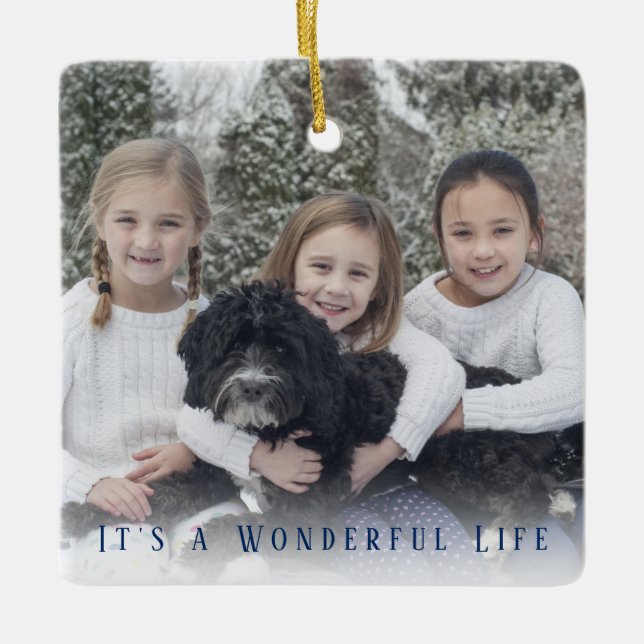 Its a Wonderful Life Photo Christmas Ceramic Ornament (Front)
