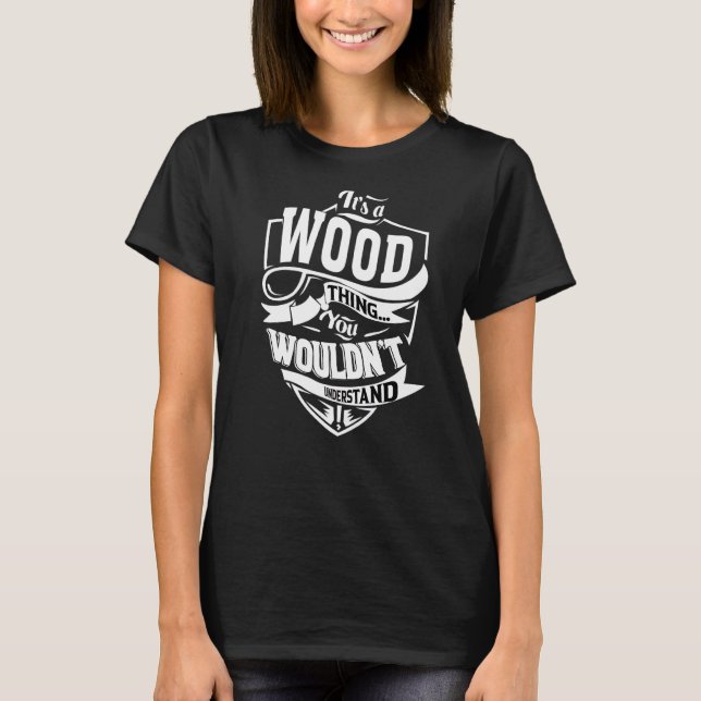 It's A Wood Thing T-Shirt (Front)