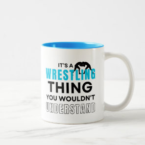 It's A Wrestling Thing You Wouldn't Understand Two-Tone Coffee Mug