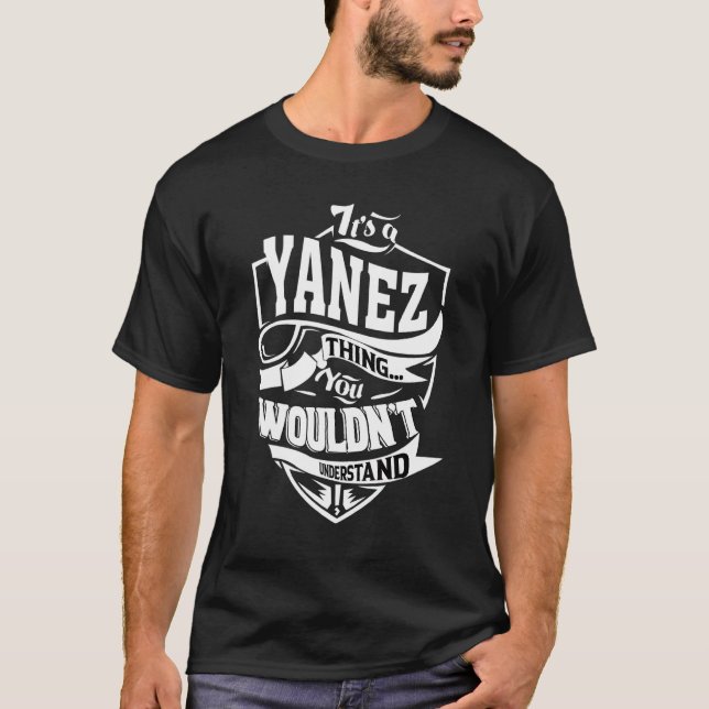 It's A Yanez Thing T-Shirt (Front)