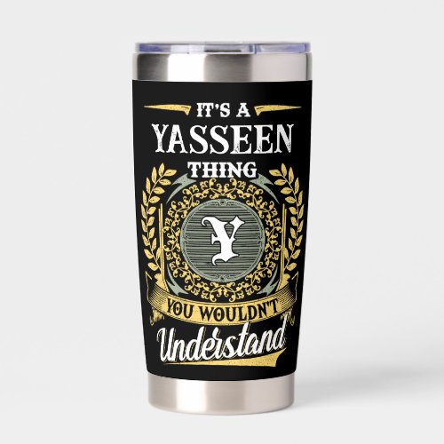 It's a YASSEEN Thing You Wouldn't Understand Insulated Tumbler