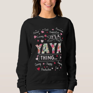 It's a Yaya Thing Funny Sayings Cute Grandma Mothe Sweatshirt