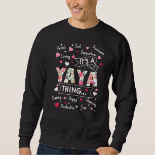 It's A Yaya Thing Sayings Cute Grandma Mothers Da Sweatshirt