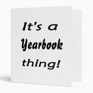 It's a yearbook thing! binder
